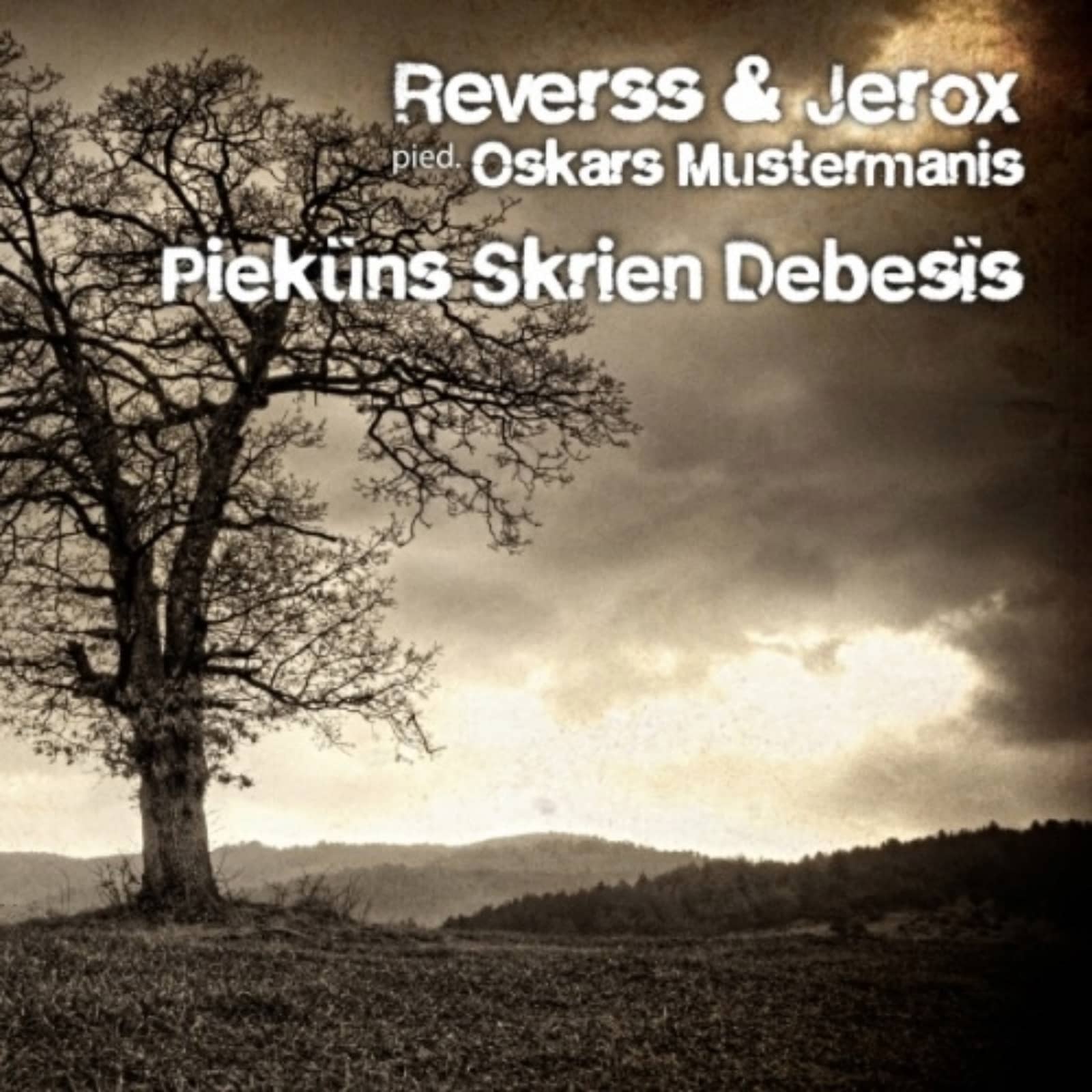 Reverss & Jerox pied. Oskars Mustermanis — Piekūns skrien debesīs